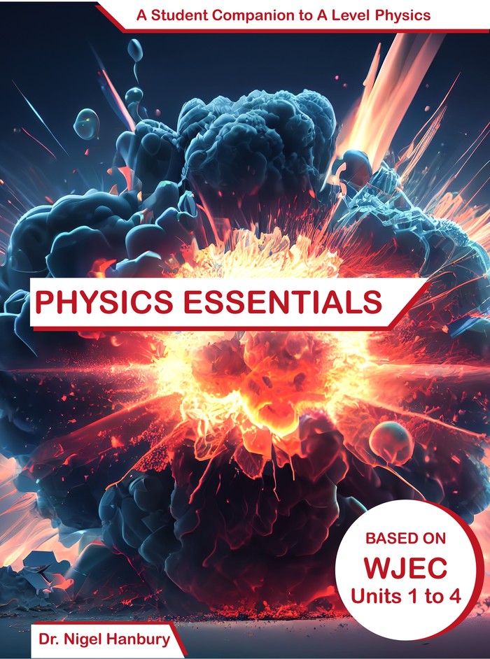 Physics Essentials: A Student Companion to A Level Physics